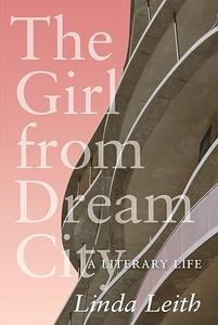 The Girl from Dream City A Literary Life