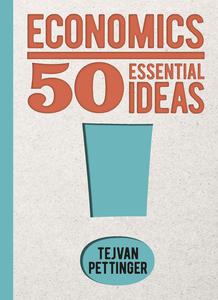 Economics 50 Essential Ideas (50 Essential Ideas)
