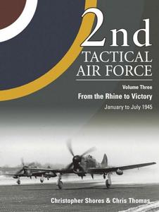 2nd Tactical Air Force Volume Three From the Rhine to Victory, January to May 1945 (2024)