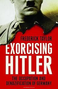 Exorcising Hitler the occupation and denazification of Germany