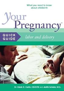 Your Pregnancy Quick Guide Labor and Delivery