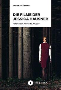 Die Filme der Jessica Hausner Referenzen, Kontexte, Muster