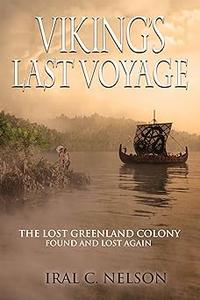 Viking’s Last Voyage A search for the Lost Greenland Colony