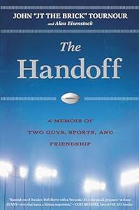 The Handoff A Memoir of Two Guys, Sports, and Friendship