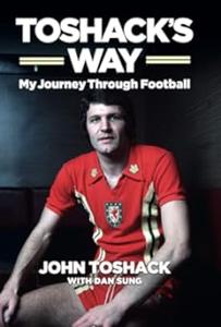 Toshack’s Way My Journey in Football