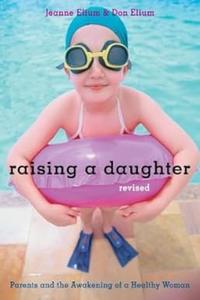 Raising a Daughter Parents and the Awakening of a Healthy Woman