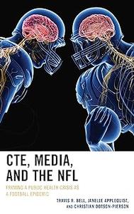 CTE, Media, and the NFL Framing a Public Health Crisis as a Football Epidemic