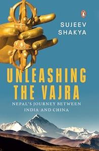 Unleashing the Vajra Nepal’s Journey Between India and China