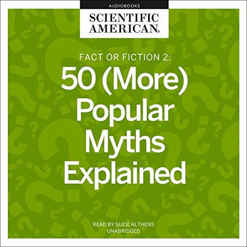 Fact or Fiction 2 50 (More) Popular Myths Explained [Audiobook]