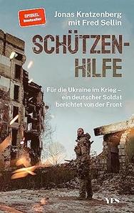 Schützenhilfe Für die Ukraine im Krieg – ein deutscher Soldat berichtet von der Front