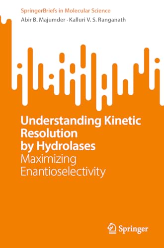 Understanding Kinetic Resolution by Hydrolases Maximizing Enantioselectivity