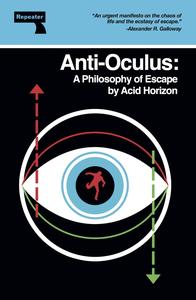 Anti–Oculus A Philosophy of Escape