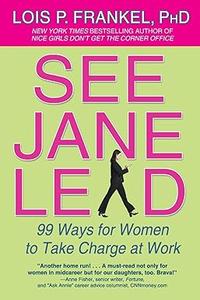 See Jane Lead 99 Ways for Women to Take Charge at Work