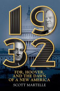 1932 FDR, Hoover, and the Dawn of a New America