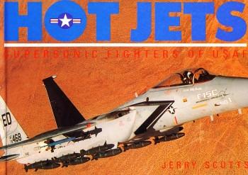 Hot Jets Supersonic Fighters of the USAF