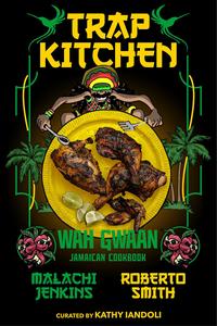 Trap Kitchen Wah Gwaan Jamaican Cookbook (Trap Kitchen)