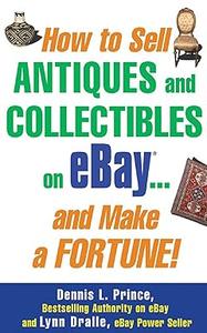 How to Sell Antiques and Collectibles on eBay… And Make a Fortune!