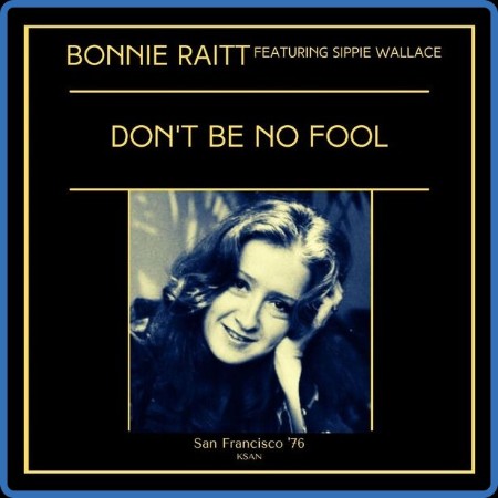 Bonnie Raitt - Don't Be No Fool (Live San Francisco '76) (2023)