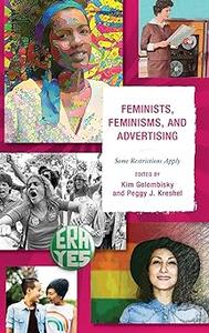 Feminists, Feminisms, and Advertising Some Restrictions Apply