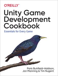 Unity Game Development Cookbook Essentials for Every Game
