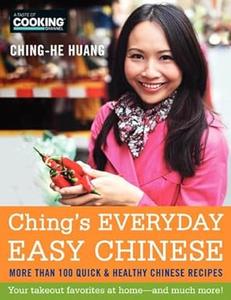 Ching's Everyday Easy Chinese More Than 100 Quick & Healthy Chinese Recipes (2024)