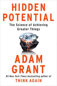 Hidden Potential The Science of Achieving Greater Things