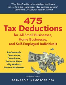 475 Tax Deductions for All Small Businesses, Home Businesses, and Self–Employed Individuals, 14th Edition