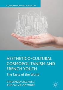 Aesthetico–Cultural Cosmopolitanism and French Youth The Taste of the World (2024)