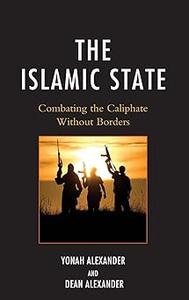 The Islamic State Combating The Caliphate Without Borders