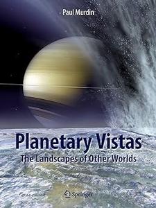 Planetary Vistas The Landscapes of Other Worlds