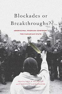 Blockades or Breakthroughs Aboriginal Peoples Confront the Canadian State