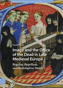 Image and the Office of the Dead in Late Medieval Europe Regular, Repellant, and Redemptive Death