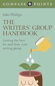 Compass Points – The Writers’ Group Handbook Getting the Best For and From Your Writing Group