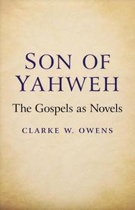 Son of Yahweh The Gospels As Novels