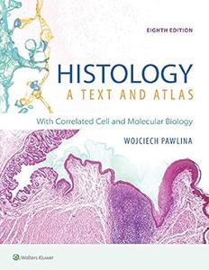 Histology A Text and Atlas, 8th Edition