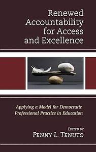 Renewed Accountability for Access and Excellence Applying a Model for Democratic Professional Practice in Education