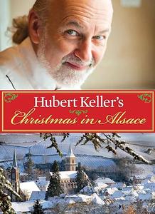 Hubert Keller’s Christmas in Alsace