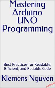 Mastering Arduino UNO Programming