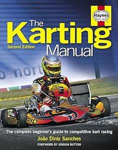The Karting Manual The Complete Beginner’s Guide to Competitive Kart Racing – 2nd Edition Ed 2