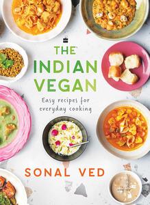 The Indian Vegan Easy Recipes for Everyday Cooking