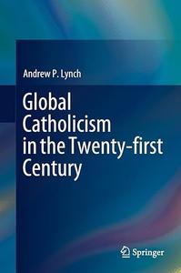 Global Catholicism in the Twenty–first Century (2024)
