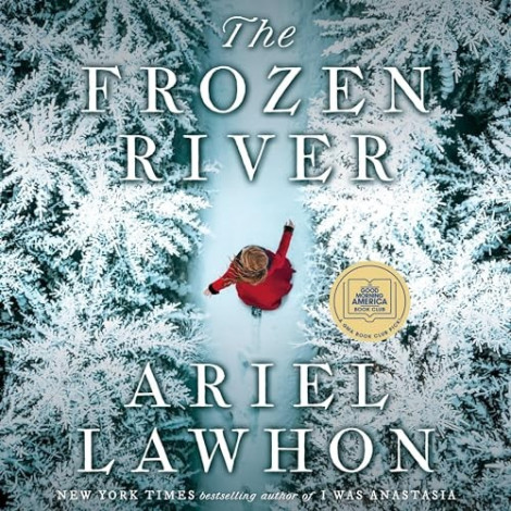 Ariel Lawhon - (2023) - The Frozen River (fiction)  3e4d972781bb407a62c82e2317e14f82