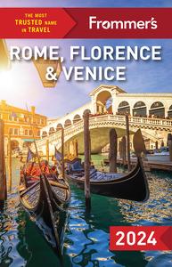 Frommer’s Rome, Florence and Venice 2024, 9th Edition