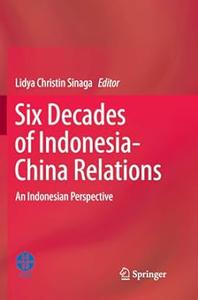 Six Decades of Indonesia-China Relations An Indonesian Perspective (2024)