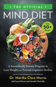 The Official MIND Diet A Scientifically Based Program to Lose Weight and Prevent Alzheimer’s Disease