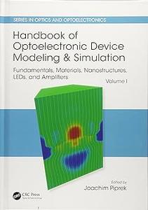Handbook of Optoelectronic Device Modeling and Simulation Fundamentals, Materials, Nanostructures, LEDs, and Amplifiers