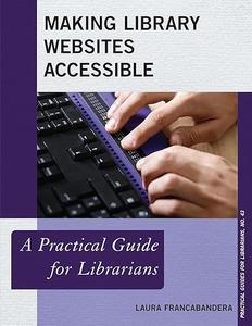 Making Library Websites Accessible A Practical Guide for Librarians