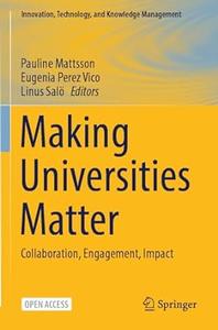 Making Universities Matter Collaboration, Engagement, Impact
