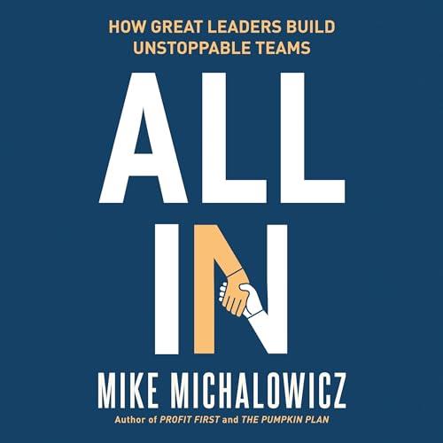 All In How Great Leaders Build Unstoppable Teams [Audiobook]