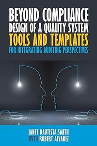 Beyond Compliance Design of a Quality System